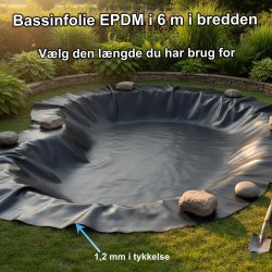 Havedamsfolie & bassinfolie af h�j kvalitet, 1,2 mm EPDM i 6 m bredde - gummifolie