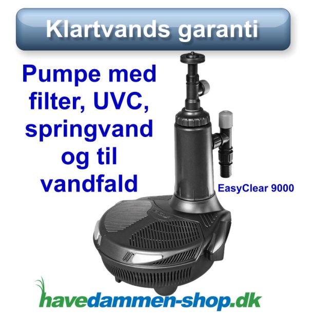 Easyclear 9000 pumpe med filter, UVC & Springvand